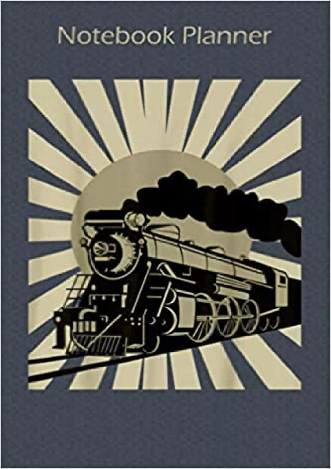 Notebook Planner Retro Vintage Train Gift Steam Engine Locomotive Railway: Financial 6x9