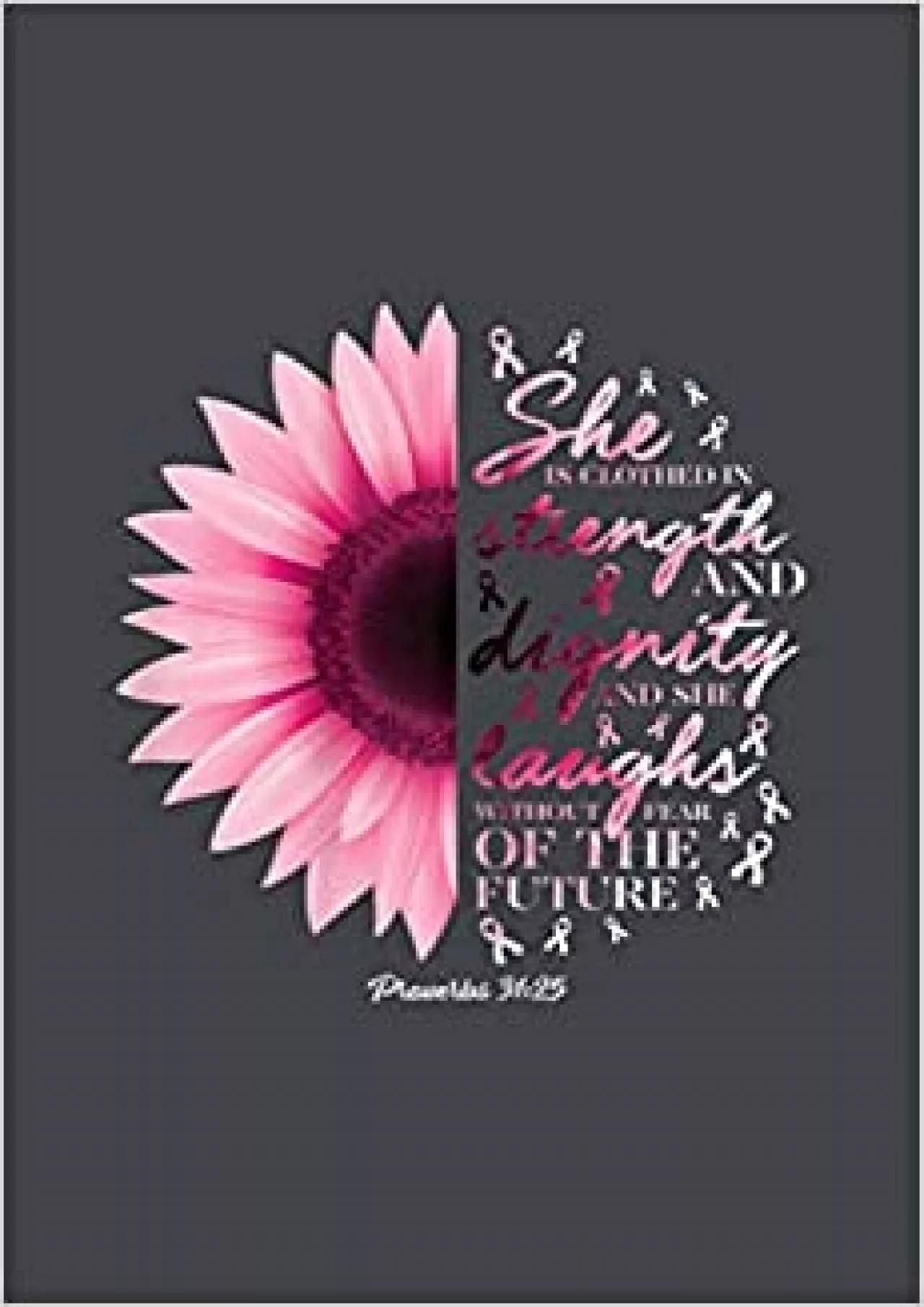 Womens Proverbs 31 Bible Verse Christian Breast Cancer Awareness: Notebook Planner -6x9