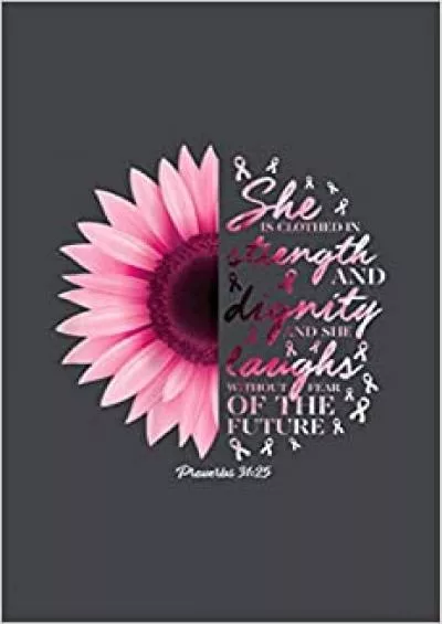 Womens Proverbs 31 Bible Verse Christian Breast Cancer Awareness: Notebook Planner -6x9 inch Daily Planner Journal To Do List Notebook Daily Organizer 114 Pages