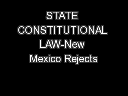 STATE CONSTITUTIONAL LAW-New Mexico Rejects