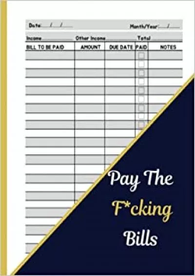 Pay The F*cking Bills: 2022 Monthly Budget Planner: Simple Monthly Bill Payment Checklist Organizer And Debt Tracker Keeper Log Book Sweary Budget Planner 2022 ... 120 Page