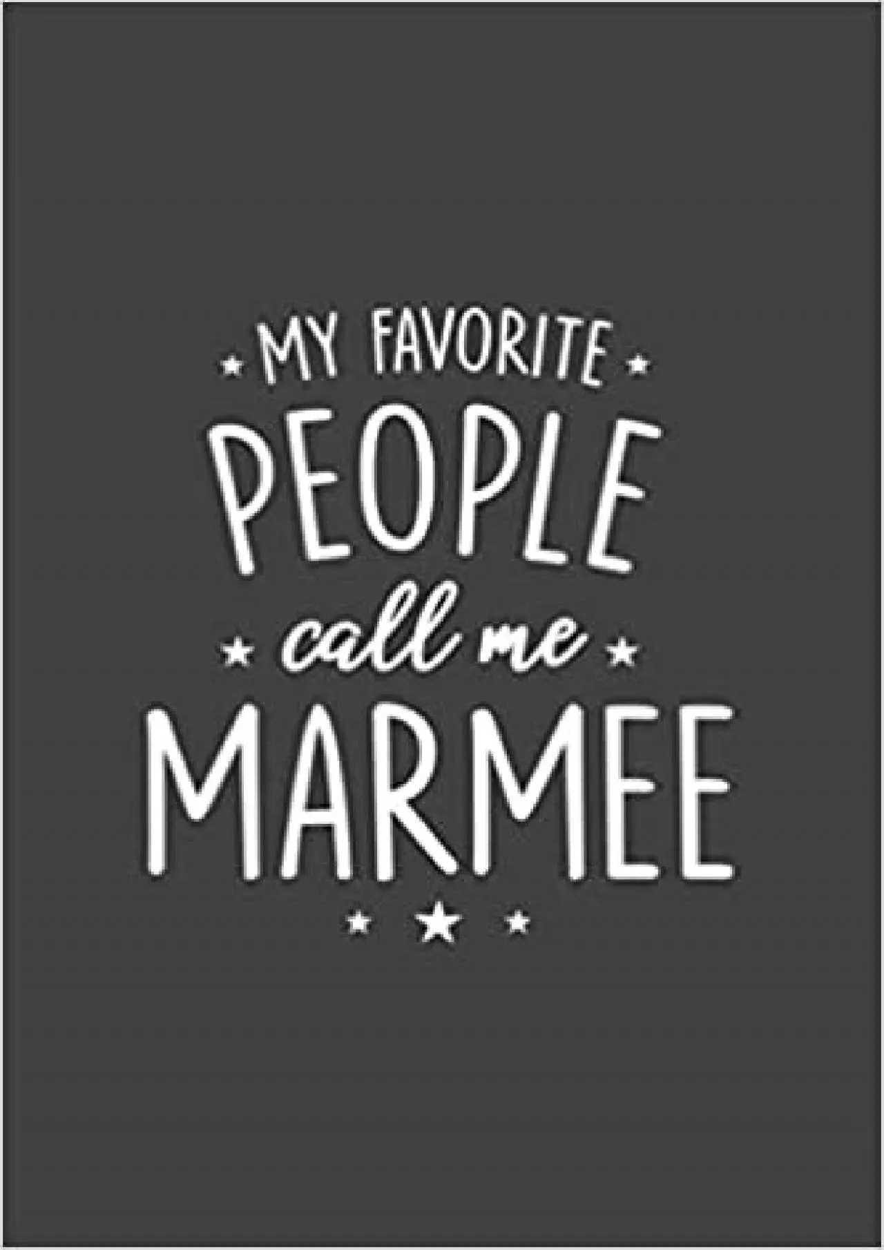 PDF-Marmee Gift My Favorite People Call Me Marmee: Notebook Planner -6x9 inch Daily Planner