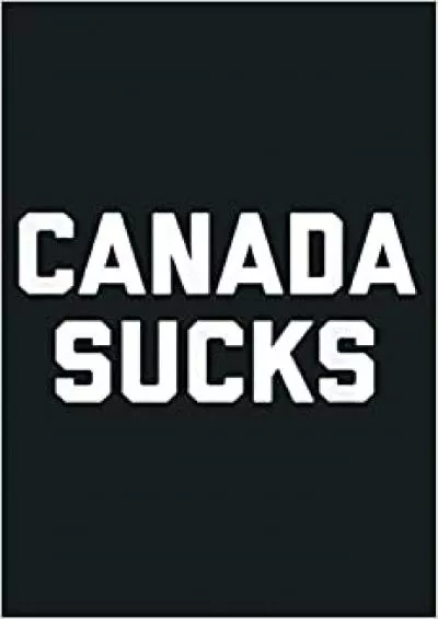 Funny Canada Canada Sucks: Notebook Planner - 6x9 inch Daily Planner Journal To Do List Notebook Daily Organizer 114 Pages
