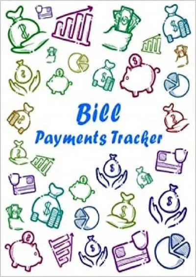 Bill Payments Tracker: Simple Colorful Monthly Bill Payment Checklist Organizer and Debt