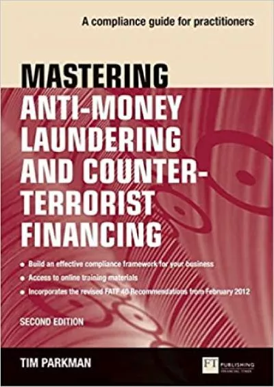 Mastering Anti-Money Laundering and Counter-Terrorist Financing: A compliance guide for practitioners (2nd Edition)