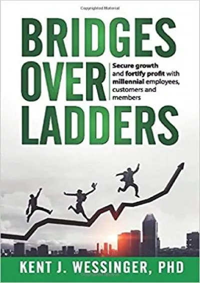 Bridges over Ladders: Create a future with millennials OR millennials will create a future for you