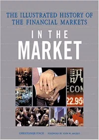 In the Market: The Illustrated History of the Financial Markets