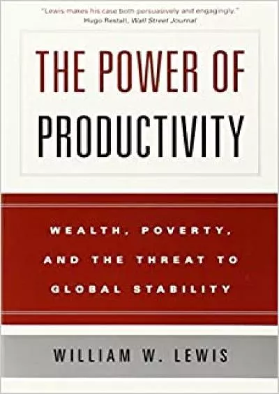 The Power of Productivity: Wealth Poverty and the Threat to Global Stability