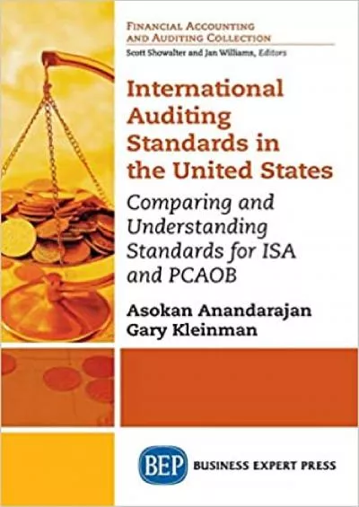 International Auditing Standards in the United States: Comparing and Understanding Standards for ISA and PCAOB (Financial Accounting and Auditing Collection)