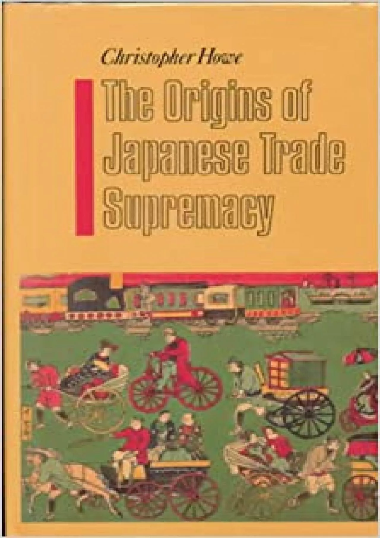 The Origins of Japanese Trade Supremacy: Development and Technology in Asia from 1540