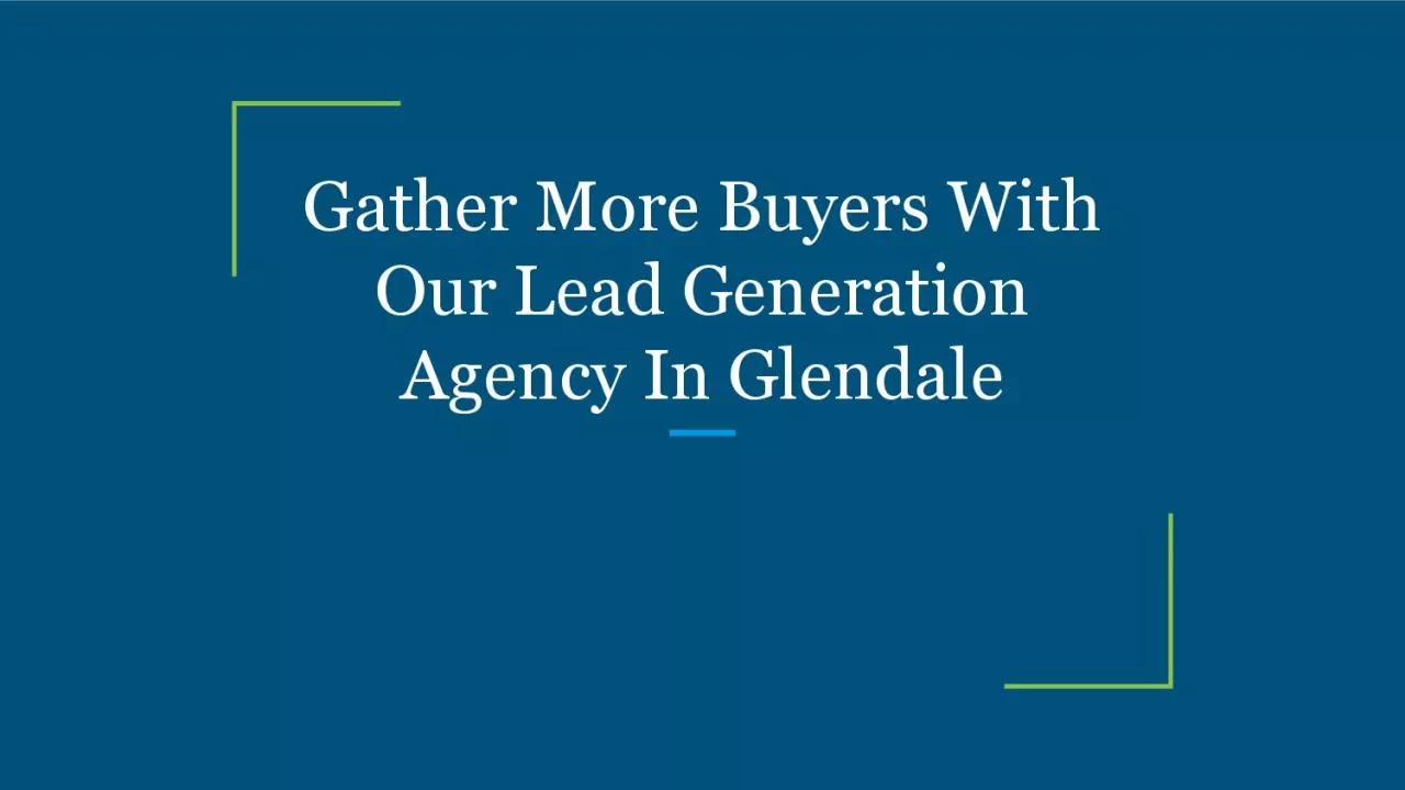 PDF-Gather More Buyers With Our Lead Generation Agency In Glendale