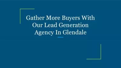 Gather More Buyers With Our Lead Generation Agency In Glendale