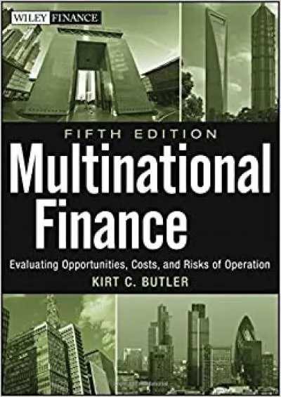 Multinational Finance: Evaluating Opportunities Costs and Risks of Operations