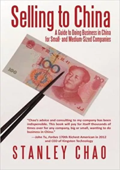 Selling to China: A Guide to Doing Business in China for Small- And Medium-Sized Companies