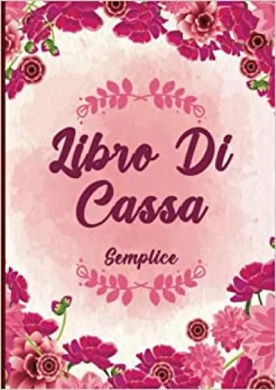 Libro Di Cassa Semplice: DIN A4 - Registro entrate uscite - 110 Pagine. (Italian Edition)