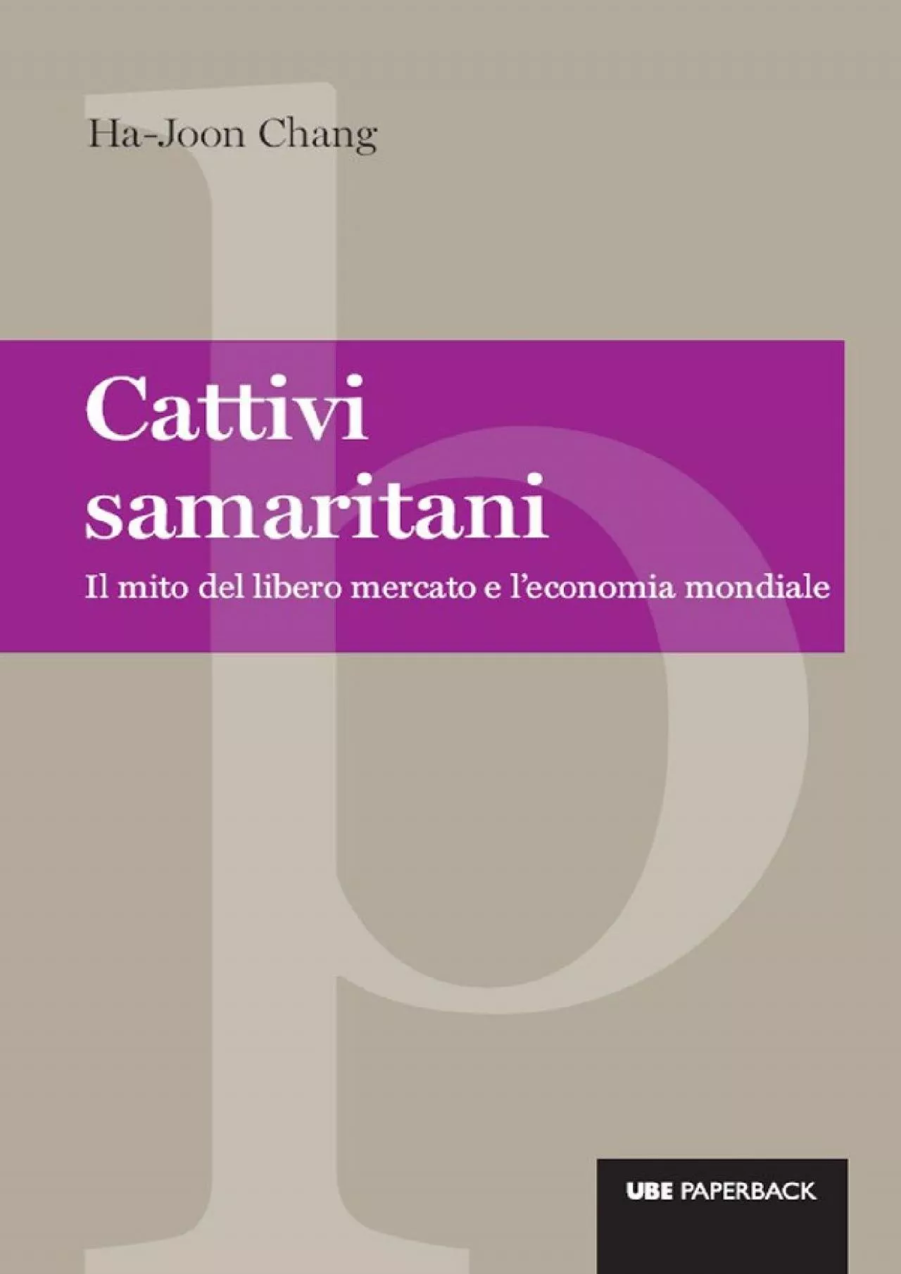 PDF-Cattivi samaritani: Il mito del libero mercato e l\'economia mondiale (Paperback) (Italian