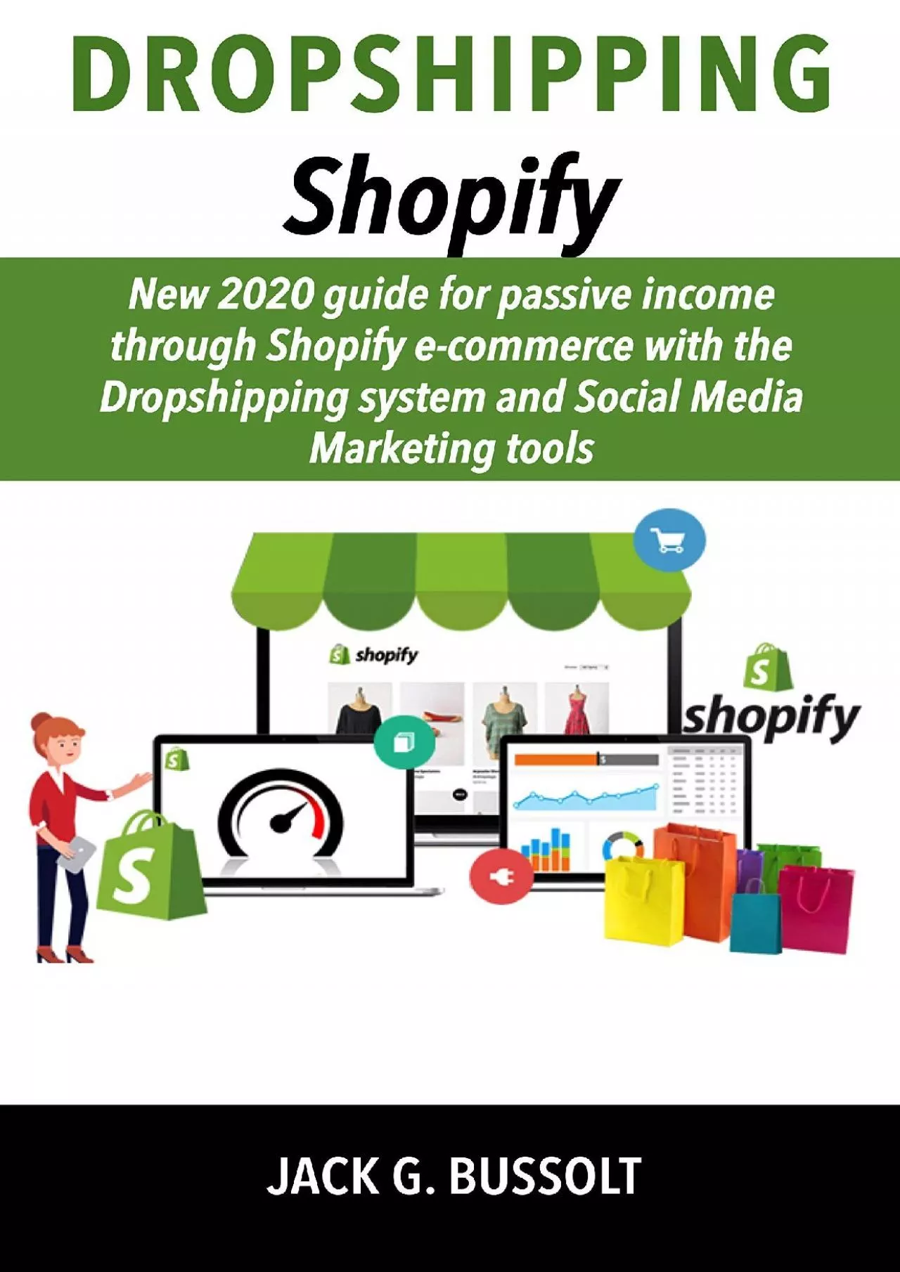 Dropshipping Shopify: New 2020 Guide for Passive Income through Shopify e-commerce with