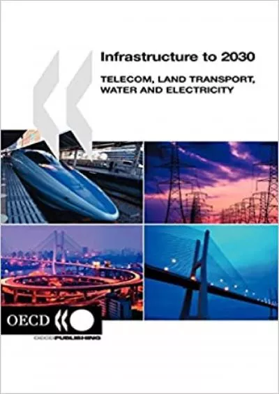 Infrastructure to 2030: Telecom Land Transport Water and Electricity