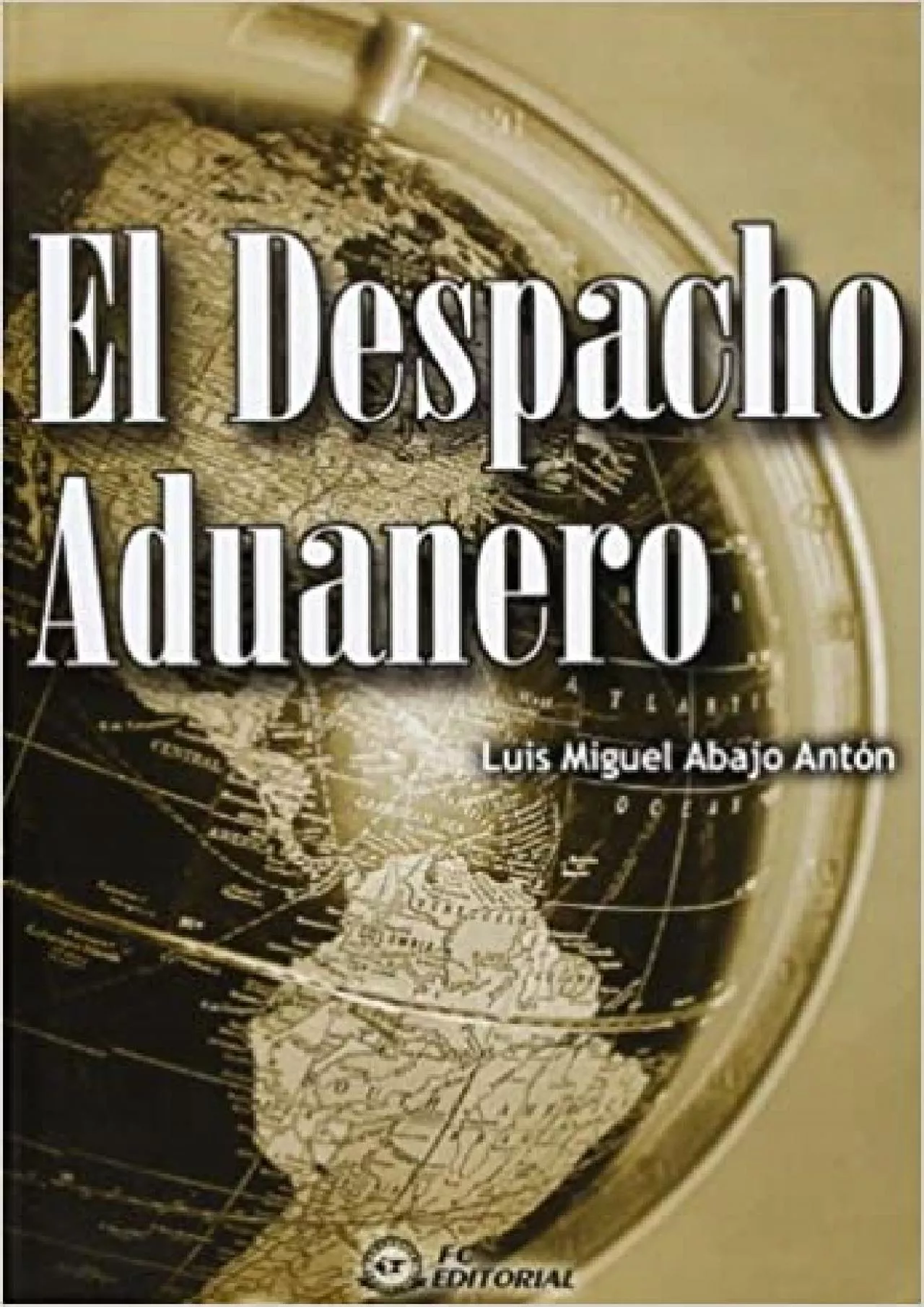 El despacho aduanero (Spanish Edition)