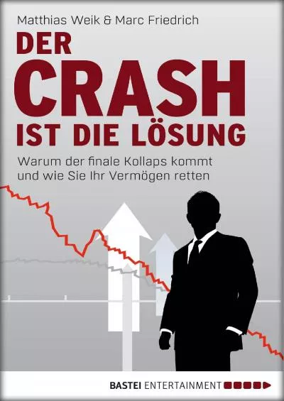 Der Crash ist die LÃ¶sung: Warum der finale Kollaps kommt und wie Sie Ihr VermÃ¶gen