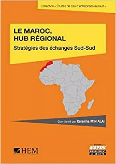 Le Maroc hub rÃ©gional: StratÃ©gie des Ã©changes sud-sud.