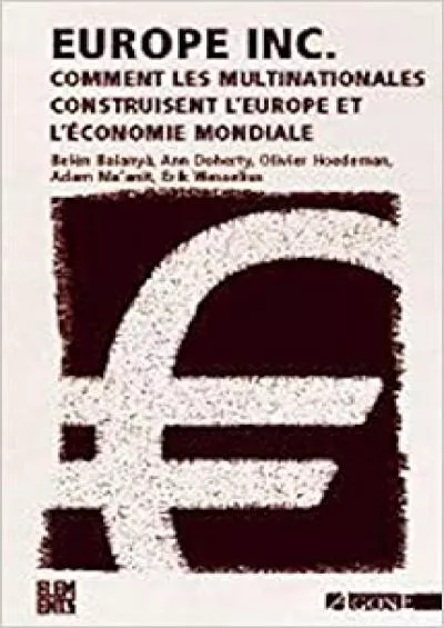 Europe Inc.(Poche) Nouvelle Ã‰dition: Comment les Multinationales Construisent