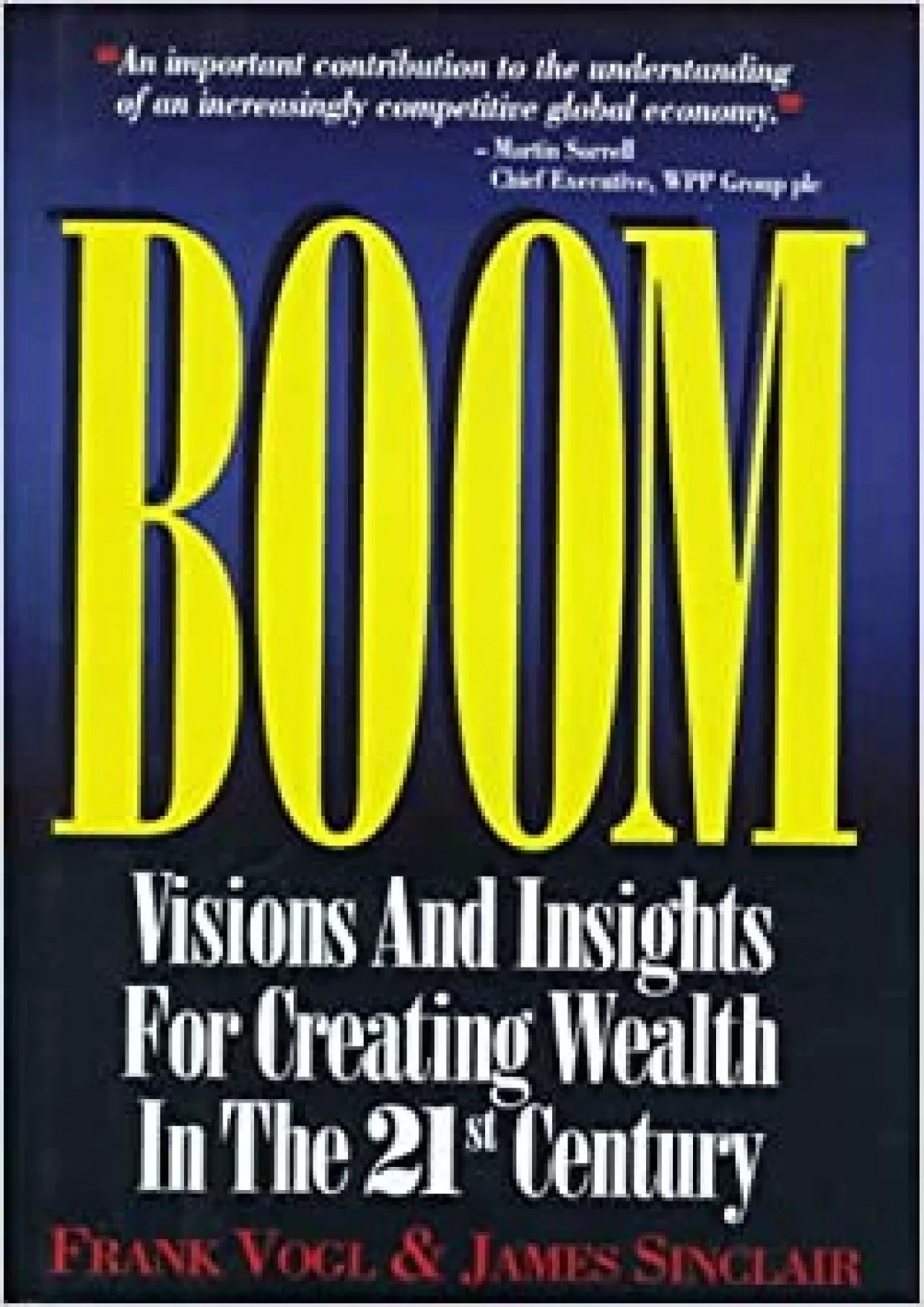 Boom: Visions and Insights for Creating Wealth in the 21st Century