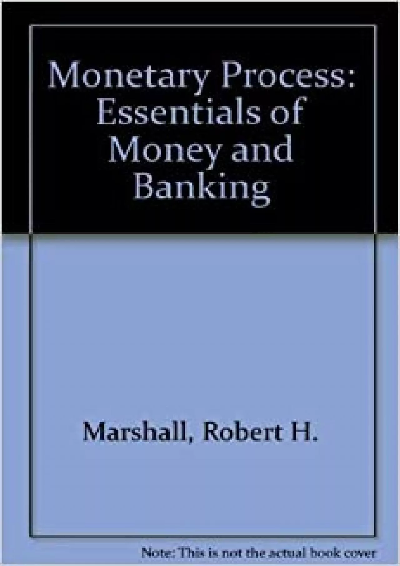 The monetary process: Essentials of money and banking