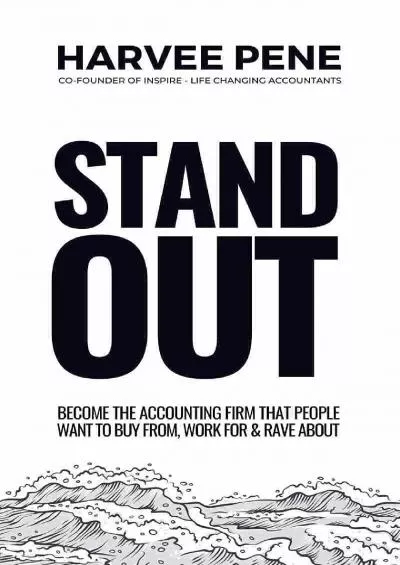 Become the STANDOUT Accounting firm that people want to buy from work for and rave about.