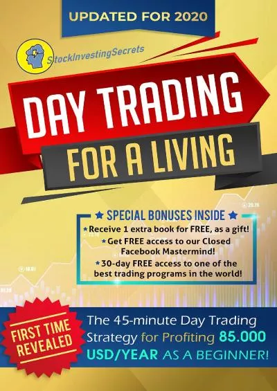 Day Trading for a Living: The 45-Minute Day Trading Strategy for Profiting 85.000 USD/Year