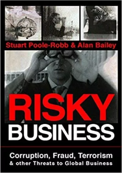 Risky Business: Corruption Fraud Terrorism & Other Threats to Global Business