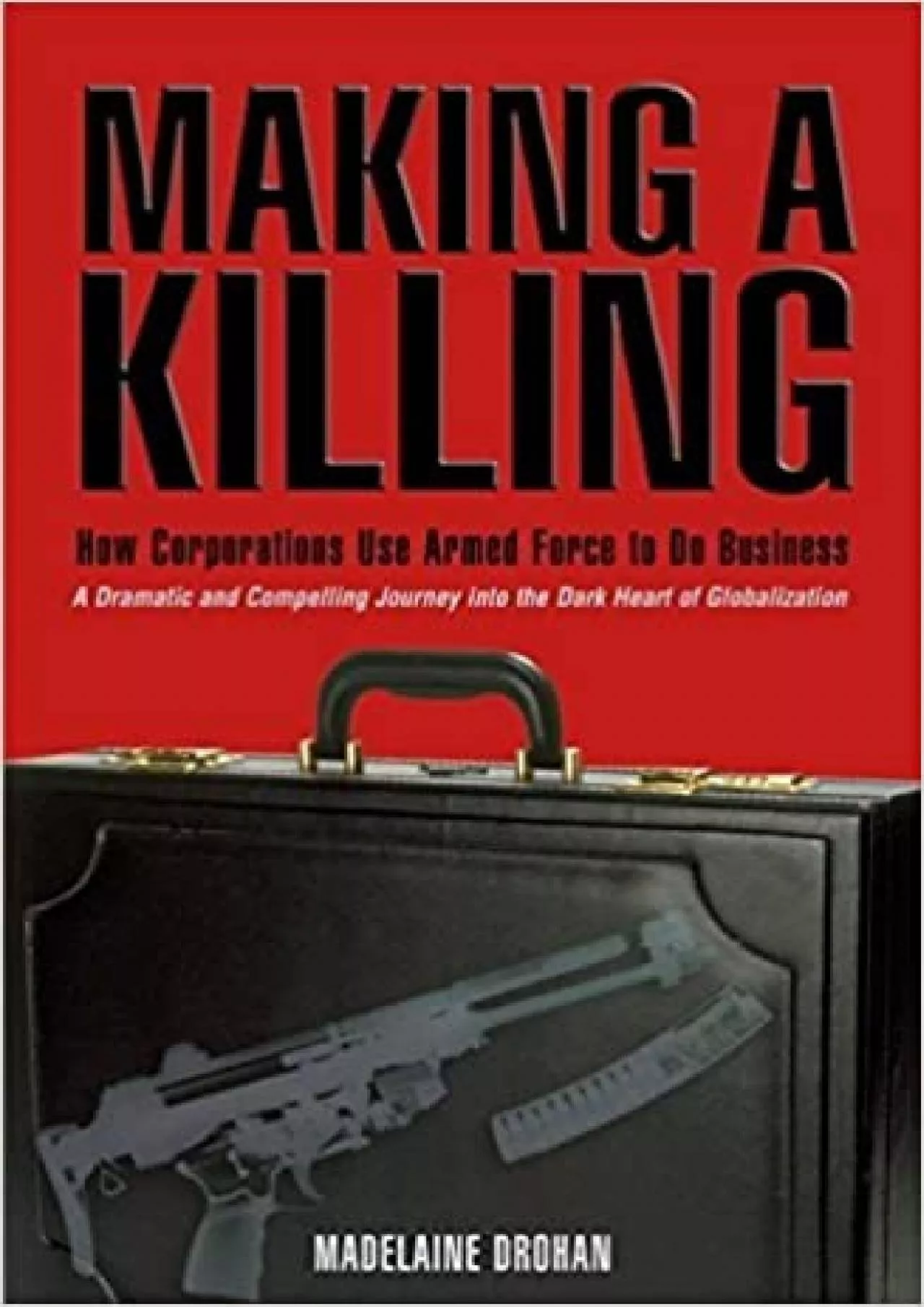 PDF-Making a Killing: How and Why Corporations Use Armed Force to Do Business 1st edition