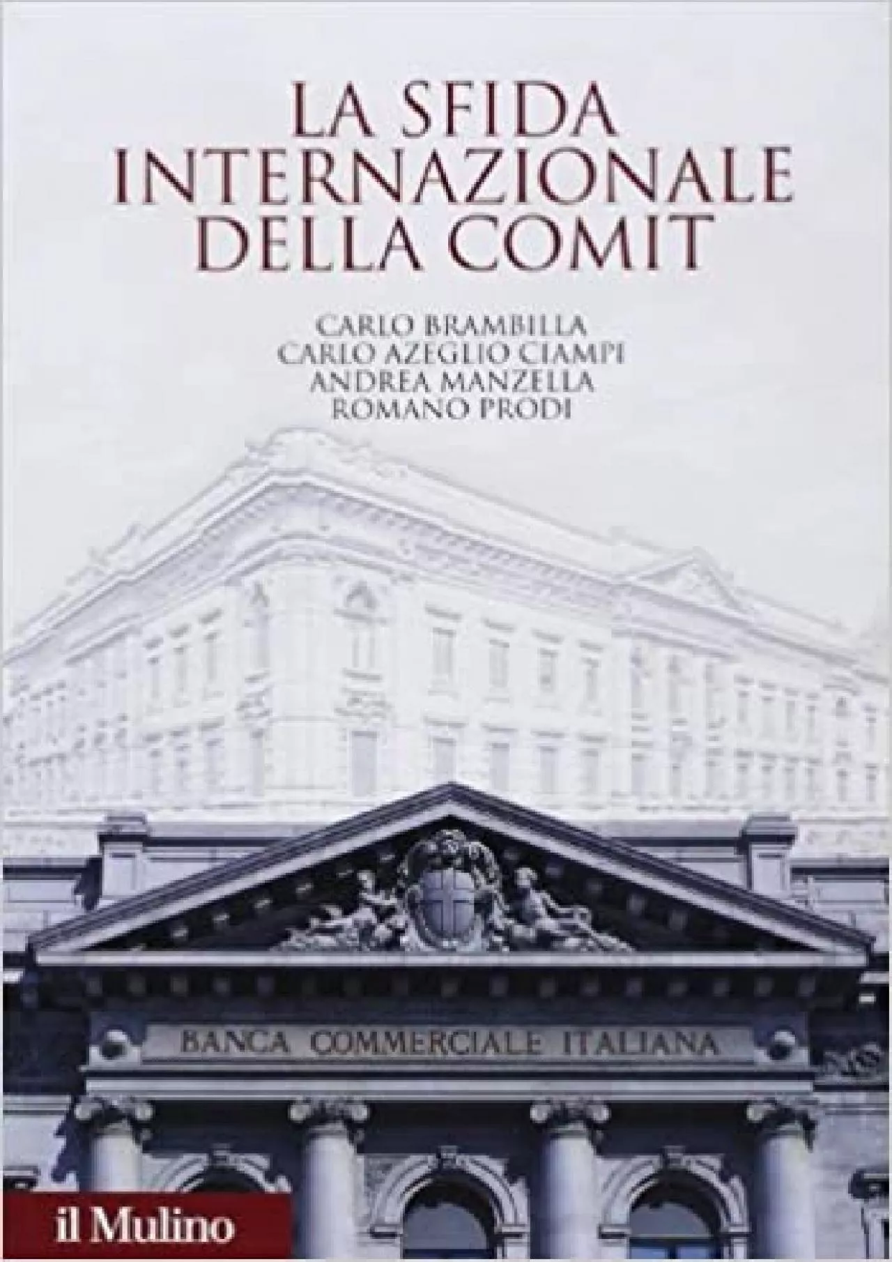 PDF-La sfida internazionale della Comit. La Banca commerciale italiana agli albori della globalizzazione