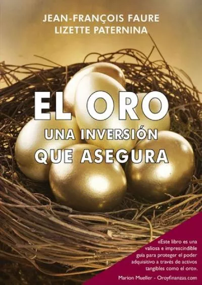 El Oro una inversiÃ³n que asegura (Dinero banca y finanzas) (Spanish Edition)