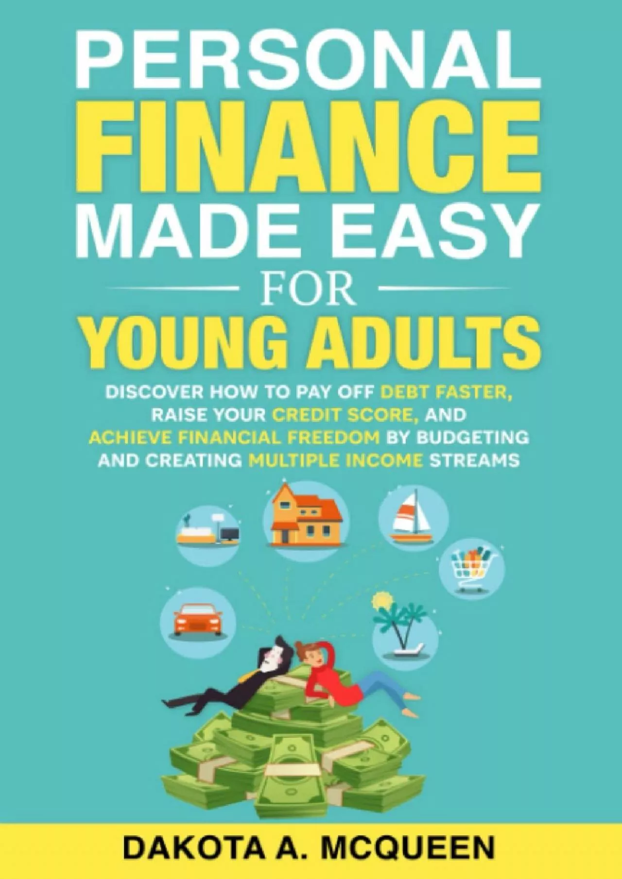 Personal Finance Made Easy for Young Adults: Discover How to Pay Off Debt Faster Raise