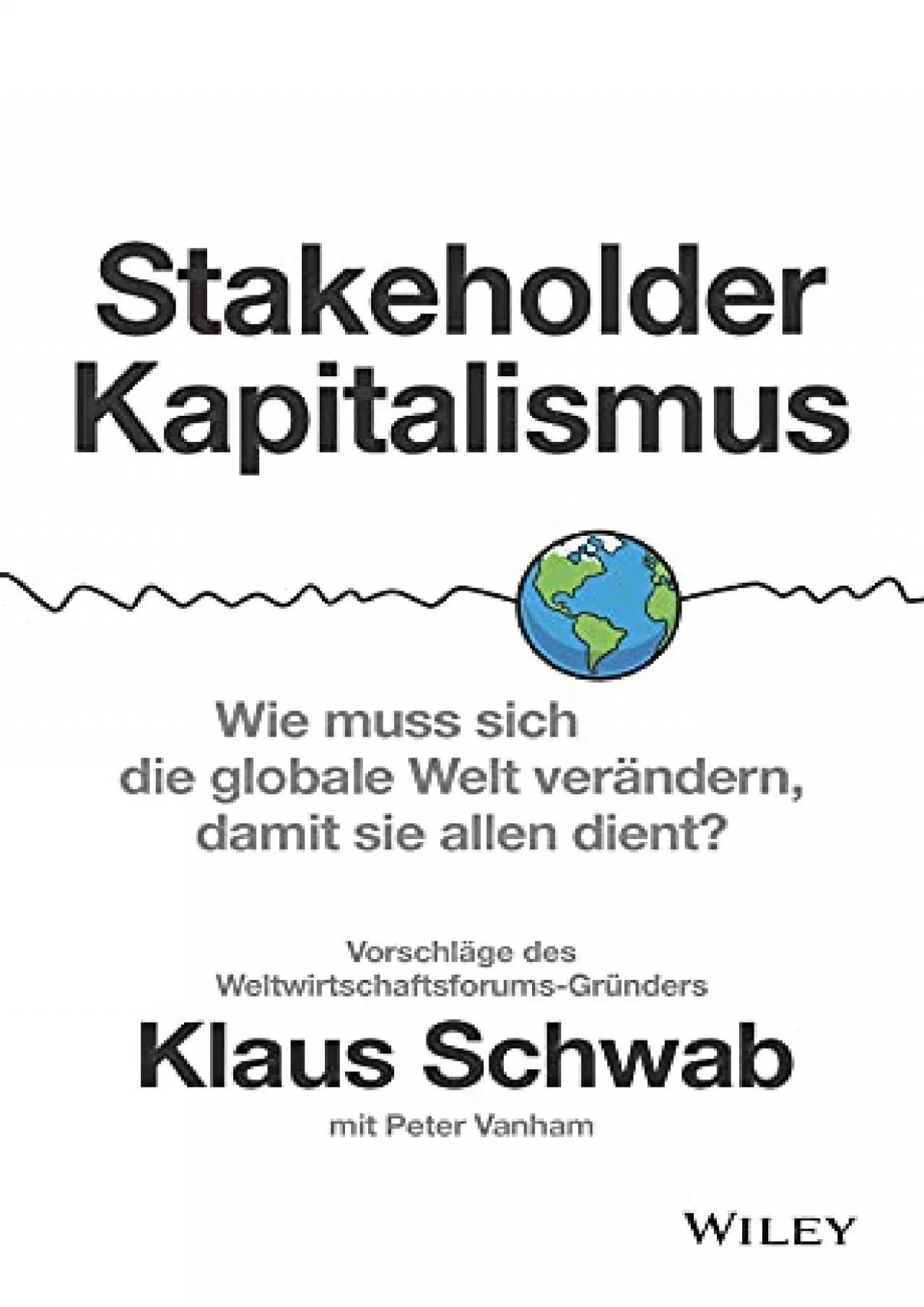 PDF-Stakeholder-Kapitalismus: Wie muss sich die globale Welt verÃ¤ndern damit sie allen