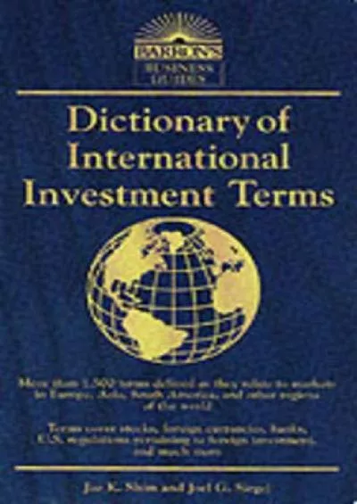 Dictionary of International Investment Terms (Barron\'s Business Dictionaries)