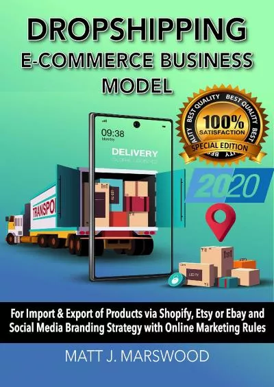 Dropshipping: E-commerce Business Model for Import & Export of Products via Shopify Etsy or Ebay and Social Media Branding Strategy with online Marketing Rules (Special Edition 2020 Book 1)