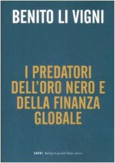 Predatori oro nero e della finanza globale