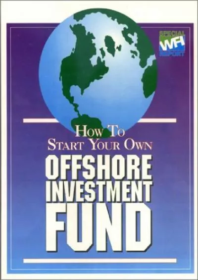 How to Start Your Own Offshore Investment Fund