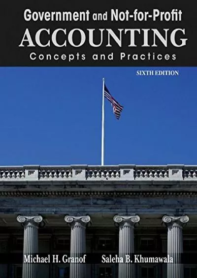 Government and Not-for-Profit Accounting: Concepts and Practices