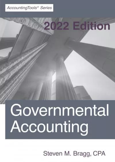 Governmental Accounting: 2022 Edition