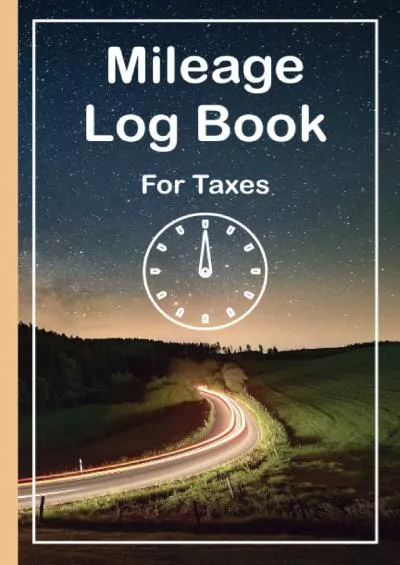 Mileage Log Book for Taxes: Mileage Tracker for Recording Your Daily Mileage for Small Business and Personal Use | Vehicle Mileage Tracker for Taxes | Odometer Tracker Logbook