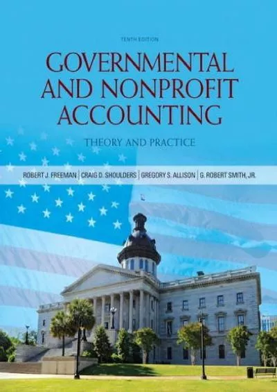 Governmental and Nonprofit Accounting (10th Edition)