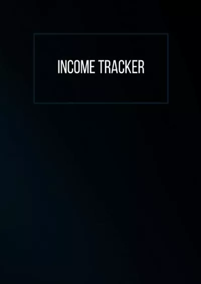 Income Tracker: 100 Page Template Income Tracker 8.5X11: Money Tracker with Description