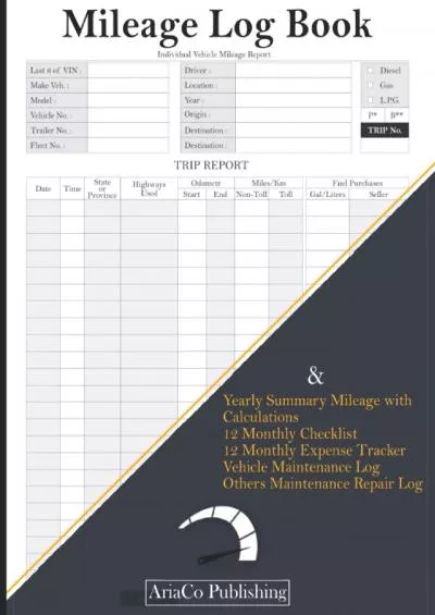 Mileage Log Book: Auto Mileage Tracker to Record Daily Expense Car for Individual or Small Business for Taxes | Notebook Include Vehicle Maintenance Report Plus Yearly Mileage Summary and Calculations
