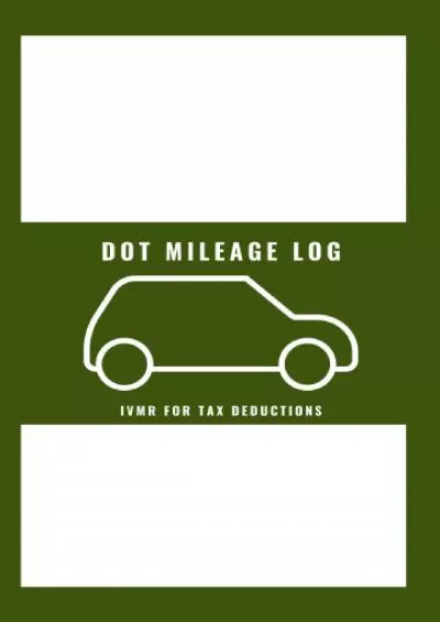 DOT Mileage Log IVMR for Tax Deductions: Vehicle Mileage Tracker for Business and Personal Use