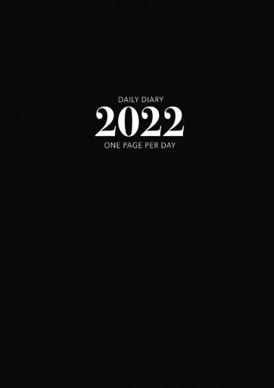 2022 Daily Diary One Page Per Day: Black Cover | 365 Days Fully Lined with Dated | 2022 Daily Diary 1 Page per Day from January - December 2022 | Productivity Planner