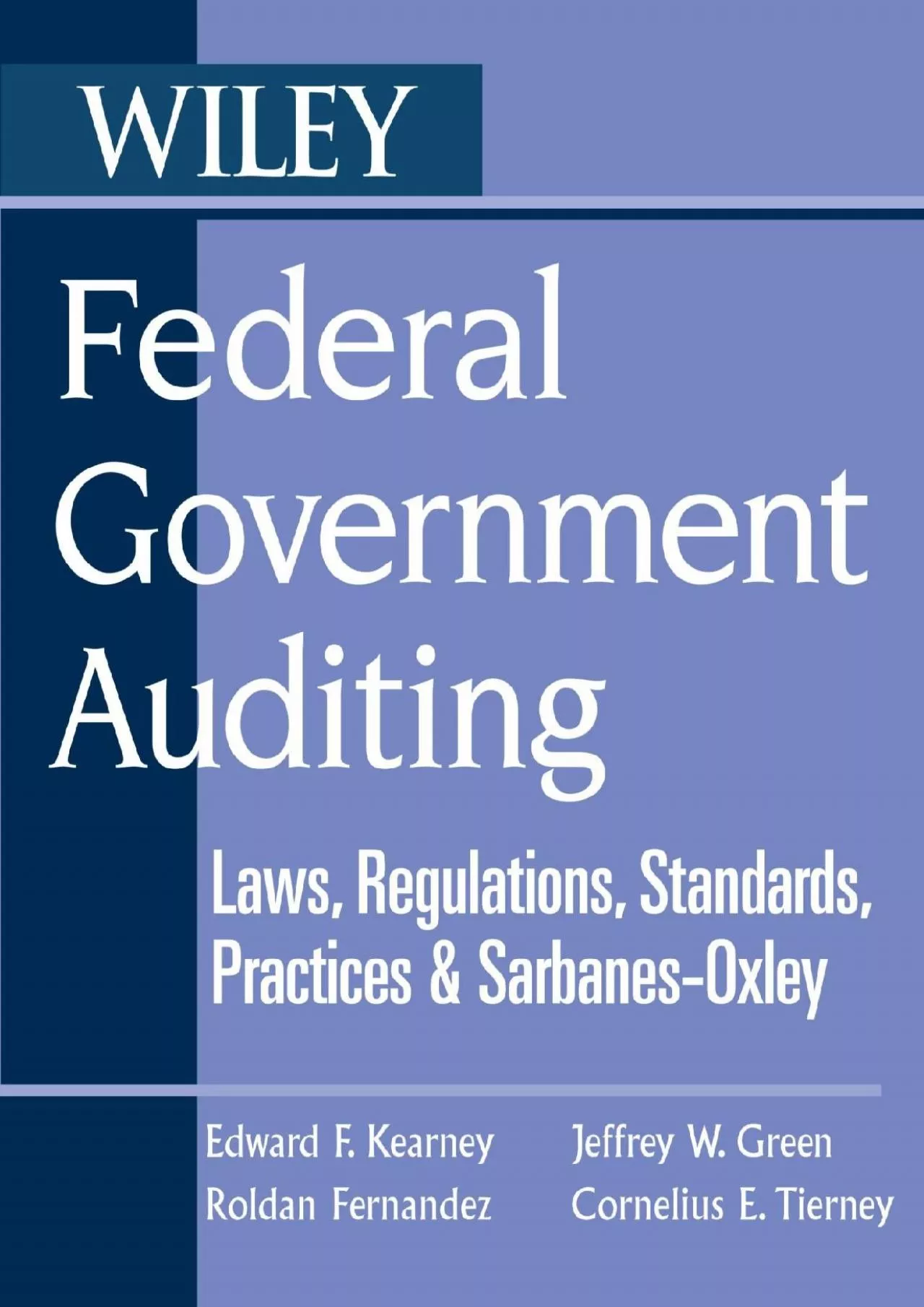Federal Government Auditing: Laws Regulations Standards Practices & Sarbanes-Oxley