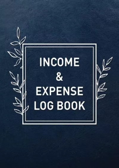 Income and expense log book: Simple Accounting Ledger Book for Personal Finance and Small